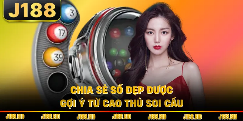 Chia sẻ số đẹp được gợi ý từ cao thủ soi cầu