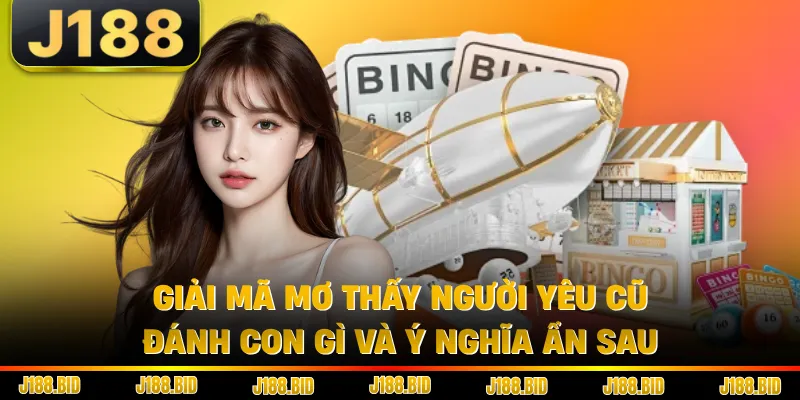 Giải Mã Mơ Thấy Người Yêu Cũ Đánh Con Gì Và Ý Nghĩa Ẩn Sau