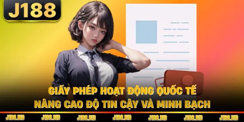 Giấy phép hoạt động quốc tế nâng cao độ tin cậy và minh bạch