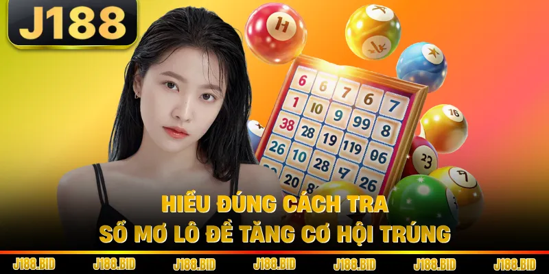 Hiểu đúng cách tra sổ mơ lô đề tăng cơ hội trúng