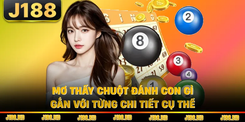 Mơ thấy chuột đánh con gì gắn với từng chi tiết cụ thể