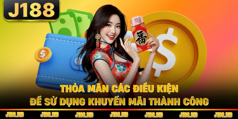 Thỏa mãn các điều kiện để sử dụng khuyến mãi thành công