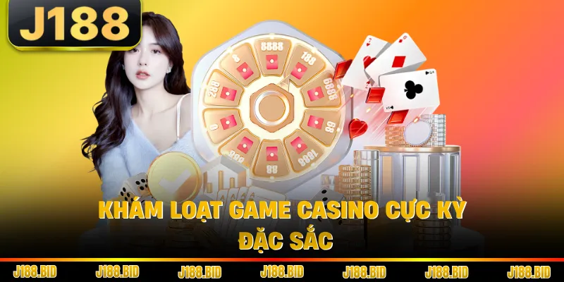Khám loạt game casino cực kỳ đặc sắc